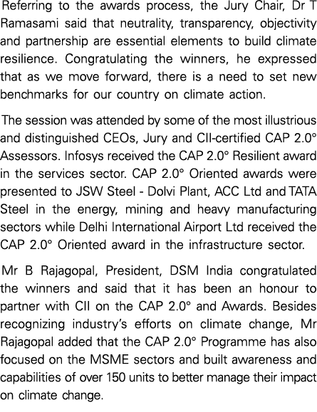 Referring to the awards process, the Jury Chair, Dr T Ramasami said that neutrality, transparency, objectivity and pa   
