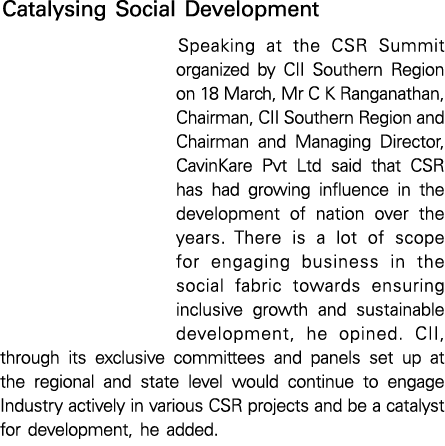 Catalysing Social Development Speaking at the CSR Summit organized by CII Southern Region on 18 March, Mr C K Rangana   