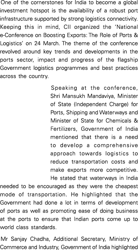 One of the cornerstones for India to become a global investment hotspot is the availability of a robust port infrastr   