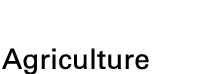 Agriculture