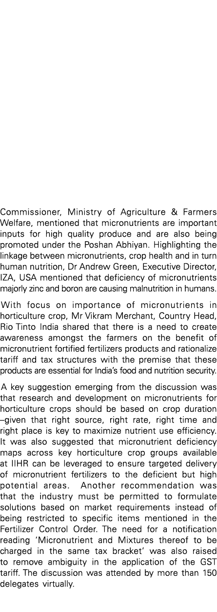 Commissioner, Ministry of Agriculture & Farmers Welfare, mentioned that micronutrients are important inputs for high    