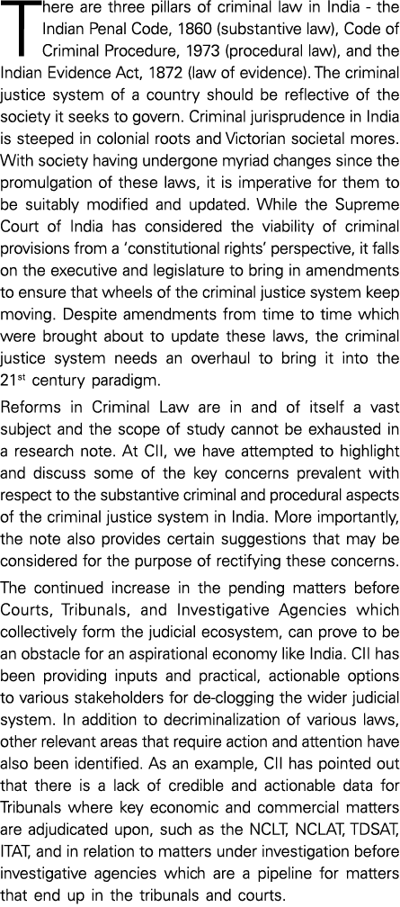 There are three pillars of criminal law in India - the Indian Penal Code, 1860 (substantive law), Code of Criminal Pr   