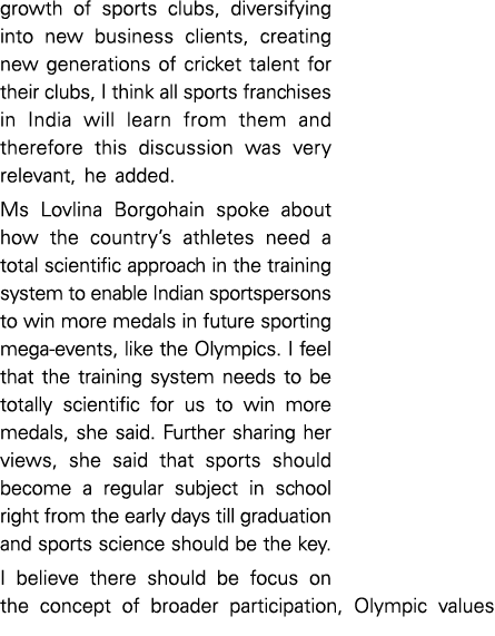 growth of sports clubs, diversifying into new business clients, creating new generations of cricket talent for their    