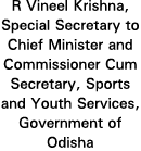 R Vineel Krishna, Special Secretary to Chief Minister and Commissioner Cum Secretary, Sports and Youth Services, Gove   