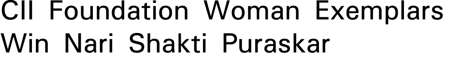 CII Foundation Woman Exemplars Win Nari Shakti Puraskar 