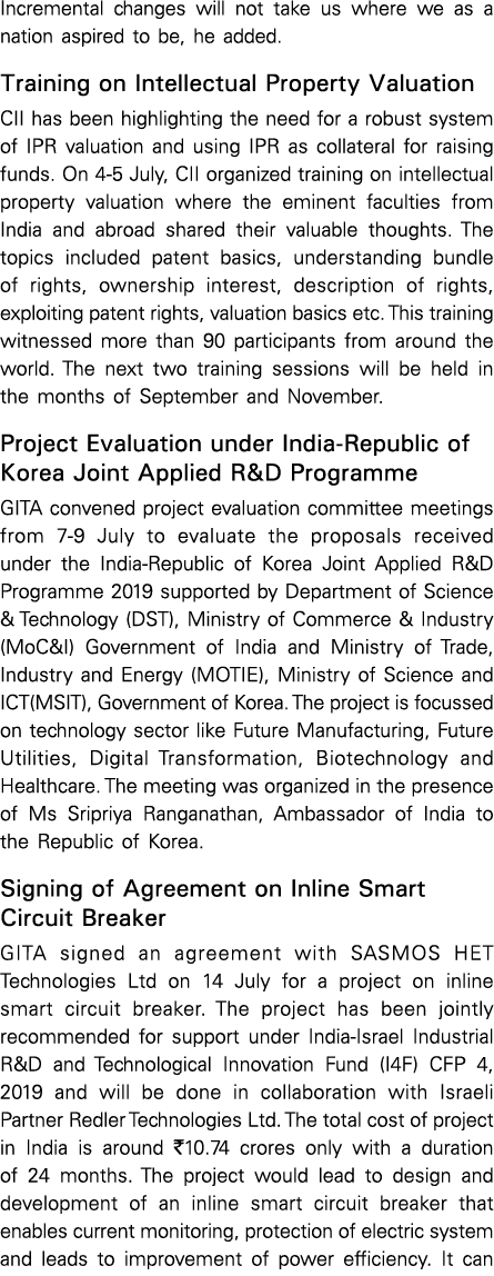 Incremental changes will not take us where we as a nation aspired to be, he added  Training on Intellectual Property    
