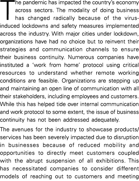 The pandemic has impacted the country s economy across sectors  The modality of doing business has changed radically    