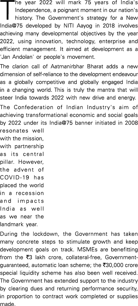 The year 2022 will mark 75 years of India's Independence, a poignant moment in our nation's history  The Government's   