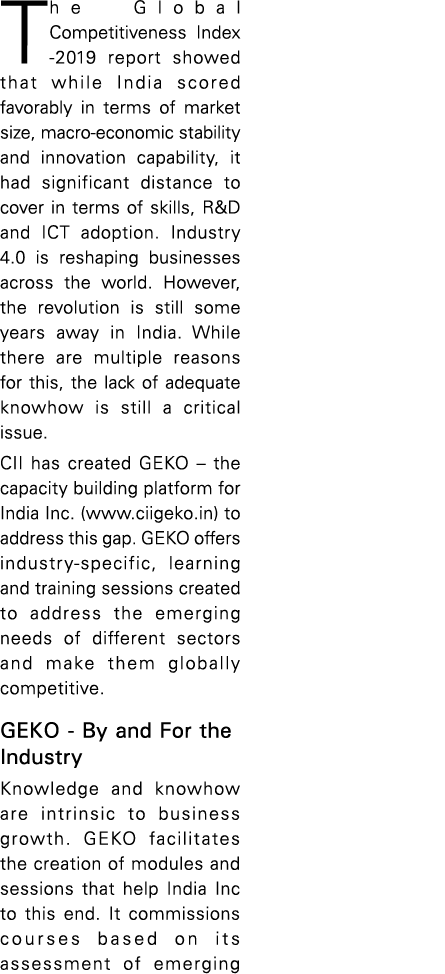 The Global Competitiveness Index -2019 report showed that while India scored favorably in terms of market size, macro   