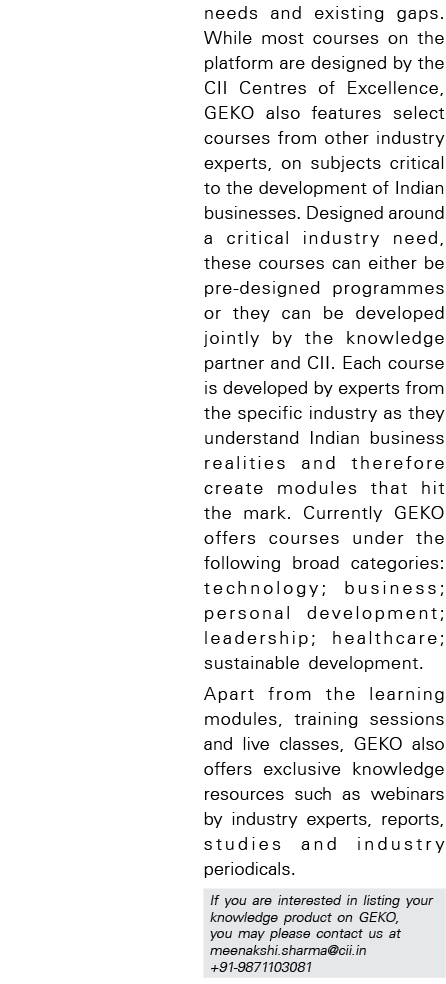 needs and existing gaps  While most courses on the platform are designed by the CII Centres of Excellence, GEKO also    