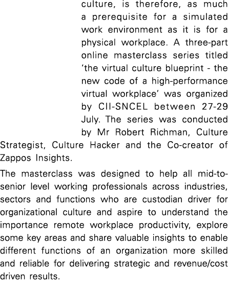 culture, is therefore, as much a prerequisite for a simulated work environment as it is for a physical workplace  A t   