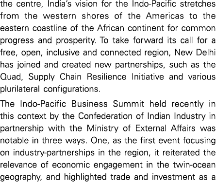 the centre, India s vision for the Indo-Pacific stretches from the western shores of the Americas to the eastern coas   