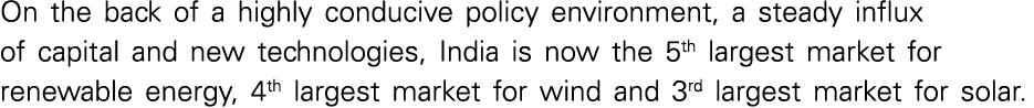 On the back of a highly conducive policy environment, a steady influx of capital and new technologies, India is now t   