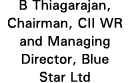B Thiagarajan, Chairman, CII WR and Managing Director, Blue Star Ltd