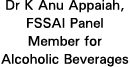 Dr K Anu Appaiah, FSSAI Panel Member for Alcoholic Beverages