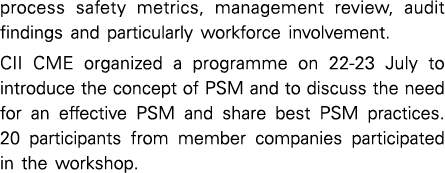 process safety metrics, management review, audit findings and particularly workforce involvement  CII CME organized a   