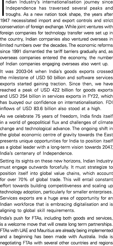 Indian Industry s internationalisation journey since Independence has traversed several peaks and troughs  As a new n   