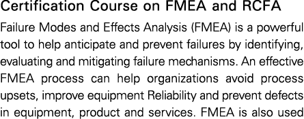 Certification Course on FMEA and RCFA Failure Modes and Effects Analysis (FMEA) is a powerful tool to help anticipate   