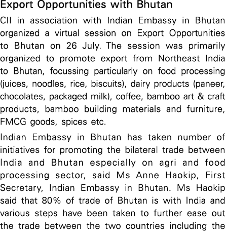 Export Opportunities with Bhutan CII in association with Indian Embassy in Bhutan organized a virtual session on Expo   