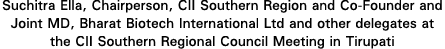 Suchitra Ella, Chairperson, CII Southern Region and Co-Founder and Joint MD, Bharat Biotech International Ltd and oth   