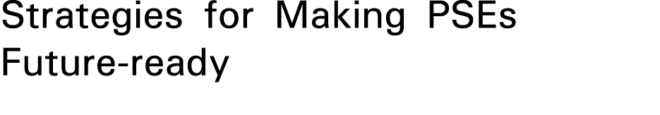 Strategies for Making PSEs Future-ready