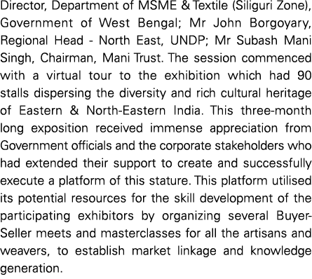 Director, Department of MSME & Textile (Siliguri Zone), Government of West Bengal; Mr John Borgoyary, Regional Head -   