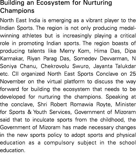 Building an Ecosystem for Nurturing Champions North East India is emerging as a vibrant player to the Indian Sports     