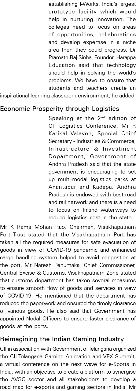 establishing T-Works, India s largest prototype facility which would help in nurturing innovation  The colleges need    
