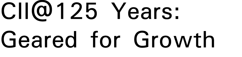 CII 125 Years: Geared for Growth