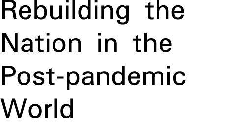 Rebuilding the Nation in the Post-pandemic World 