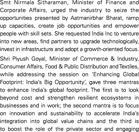 Smt Nirmala Sitharaman, Minister of Finance and Corporate Affairs, urged the industry to seize the opportunities pres   