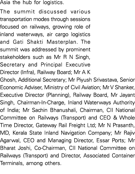 Asia the hub for logistics  The summit discussed various transportation modes through sessions focused on railways, g   