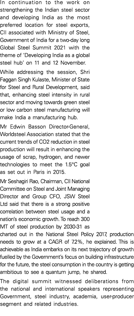 In continuation to the work on strengthening the Indian steel sector and developing India as the most preferred locat   