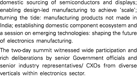 domestic sourcing of semiconductors and displays; enabling design-led manufacturing to achieve  scale ; turning the t   