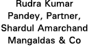 Rudra Kumar Pandey, Partner, Shardul Amarchand Mangaldas & Co