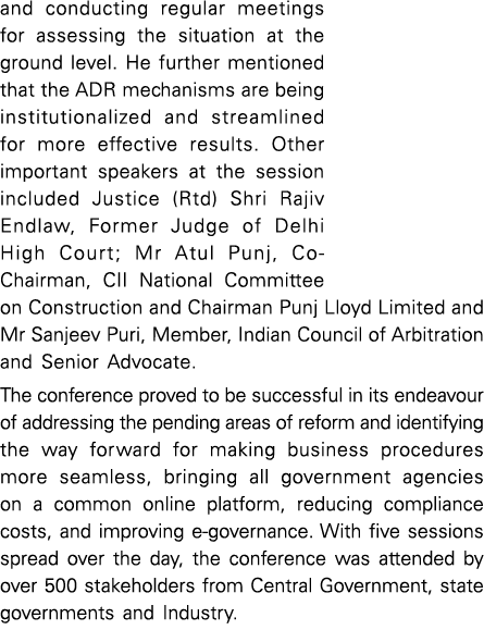 and conducting regular meetings for assessing the situation at the ground level  He further mentioned that the ADR me   