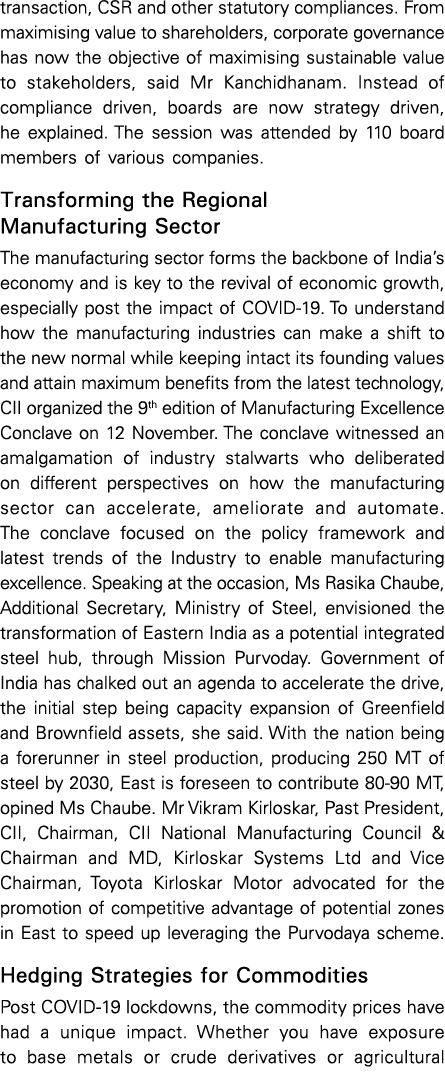 transaction, CSR and other statutory compliances  From maximising value to shareholders, corporate governance has now   
