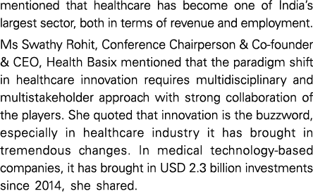mentioned that healthcare has become one of India s largest sector, both in terms of revenue and employment  Ms Swath   