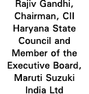 Rajiv Gandhi, Chairman, CII Haryana State Council and Member of the Executive Board, Maruti Suzuki India Ltd