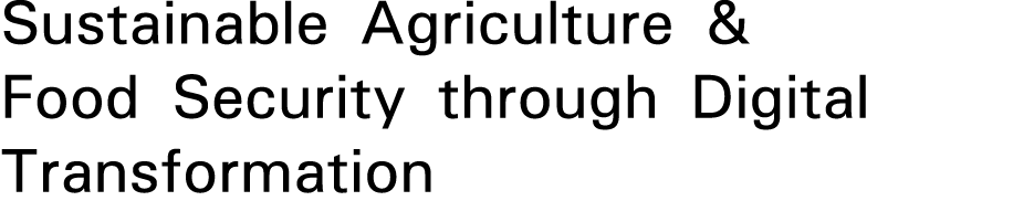 Sustainable Agriculture & Food Security through Digital Transformation