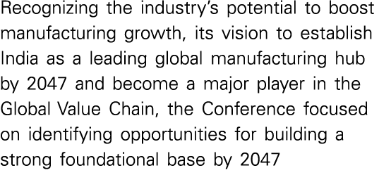 Recognizing the industry s potential to boost manufacturing growth, its vision to establish India as a leading global   