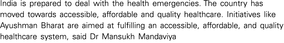 India is prepared to deal with the health emergencies  The country has moved towards accessible, affordable and quali   