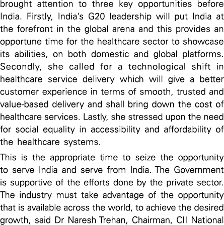 brought attention to three key opportunities before India  Firstly, India s G20 leadership will put India at the fore   