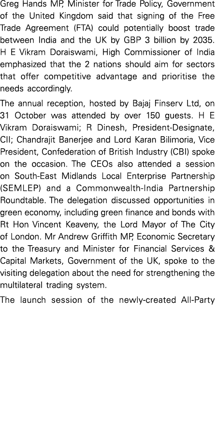 Greg Hands MP, Minister for Trade Policy, Government of the United Kingdom said that signing of the Free Trade Agreem   