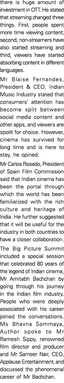 there is huge amount of investment in OTT  He stated that streaming changed three things  First, people spent more ti   