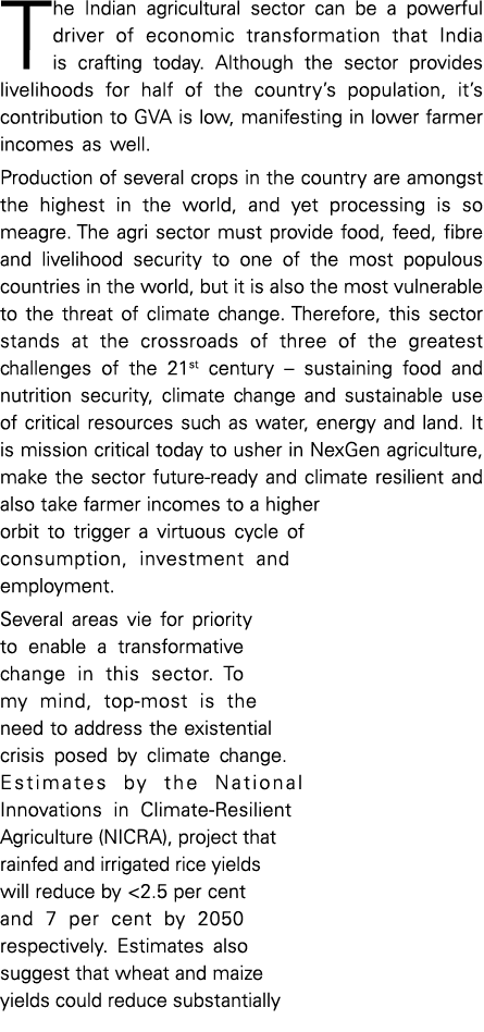 The Indian agricultural sector can be a powerful driver of economic transformation that India is crafting today  Alth   