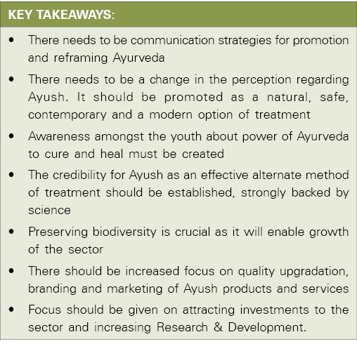 Key Takeaways:,  There needs to be communication strategies for promotion and reframing Ayurveda   There needs to be    