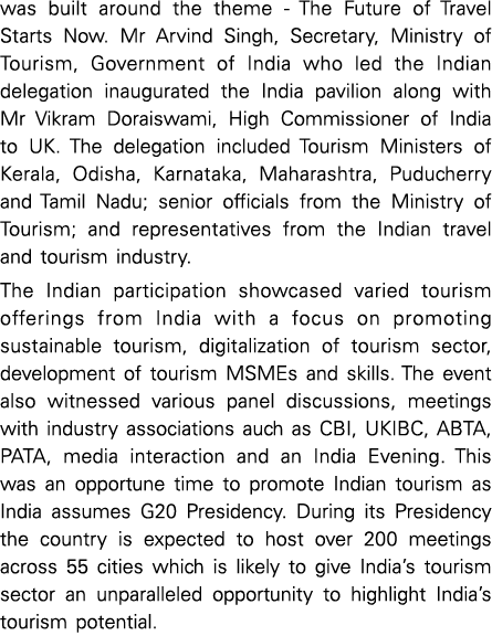 was built around the theme - The Future of Travel Starts Now  Mr Arvind Singh, Secretary, Ministry of Tourism, Govern   