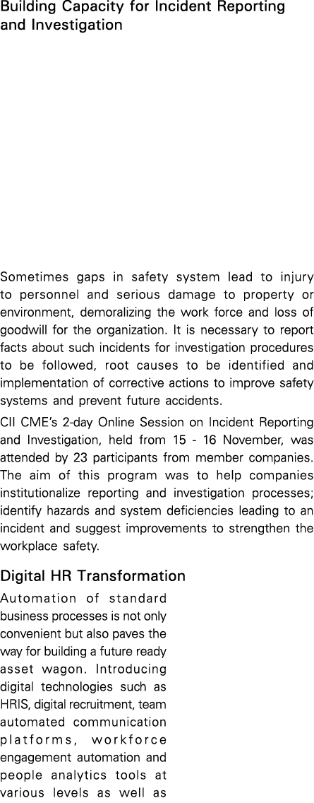 Building Capacity for Incident Reporting and Investigation Sometimes gaps in safety system lead to injury to personne   