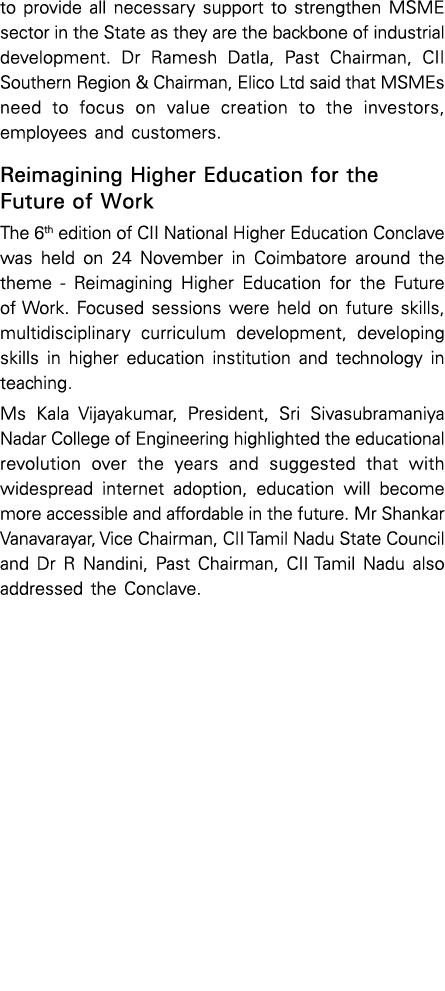 to provide all necessary support to strengthen MSME sector in the State as they are the backbone of industrial develo   